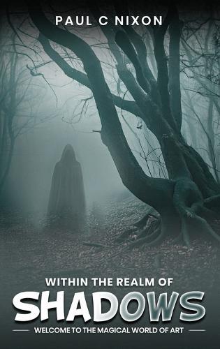 Within the Realm of Shadows  by Paul Christopher Nixon at Abbey's Bookshop, 