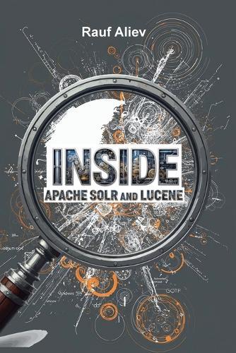 Inside Apache Solr and Lucene