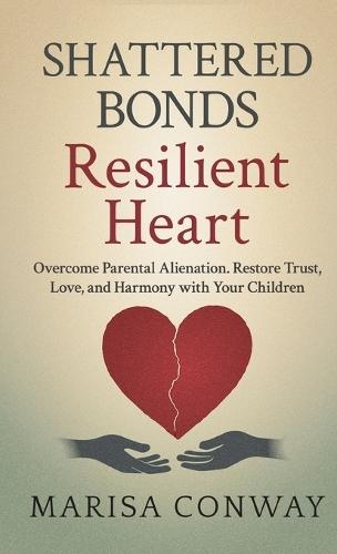 Shattered Bonds Resilient Heart  by Marisa K Conway at Abbey's Bookshop, 