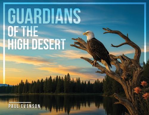 Guardians of the High Desert  by Paul Evenson at Abbey's Bookshop, 