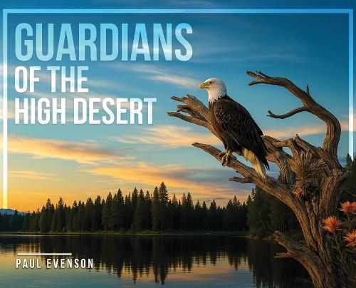 Guardians of the High Desert  by Paul Evenson at Abbey's Bookshop, 