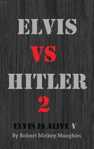 Elvis vs Hitler 2