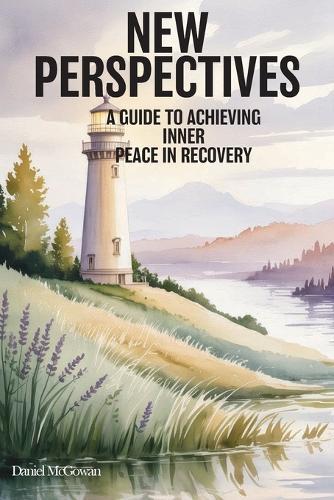 New Perspectives: A Guide to Achieving Inner Peace in Recovery  by Daniel McGowan at Abbey's Bookshop, 