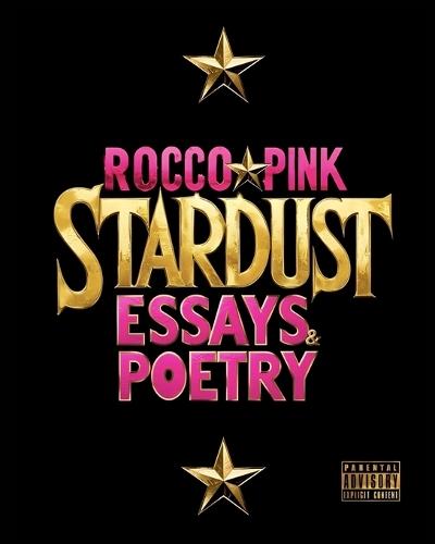 Stardust: Essays & Poetry  by Rocco Pink at Abbey's Bookshop, 