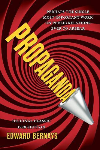 Propaganda (Original Classic 1928 Edition): The Definitive and Complete Masterwork on Public Relations  by Edward Bernays at Abbey's Bookshop, 