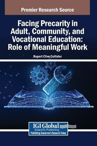 Facing Precarity in Adult, Community, and Vocational Education: Role of Meaningful Work  by Rupert Clive Collister at Abbey's Bookshop, 