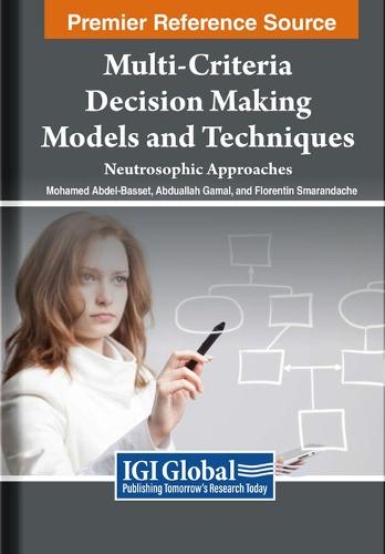 Multi-Criteria Decision Making Models and Techniques: Neutrosophic Approaches  by Abdel-Basset at Abbey's Bookshop, 