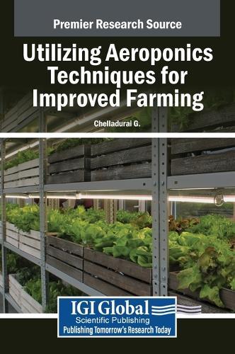 Utilizing Aeroponics Techniques for Improved Farming  by Chelladurai G. at Abbey's Bookshop, 