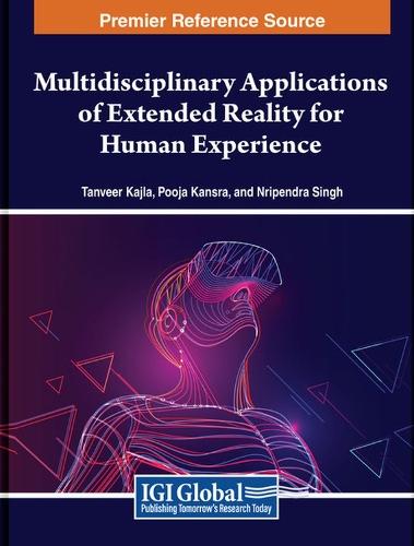 Multidisciplinary Applications of Extended Reality for Human Experience  by Tanveer Kajla at Abbey's Bookshop, 