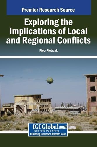 Exploring the Implications of Local and Regional Conflicts  by Piotr Pietrzak at Abbey's Bookshop, 