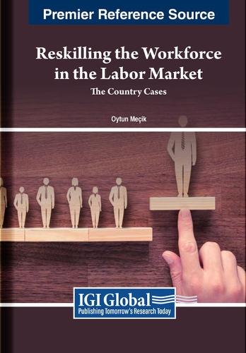 Reskilling the Workforce in the Labor Market: The Country Cases  by Oytun Meçik at Abbey's Bookshop, 