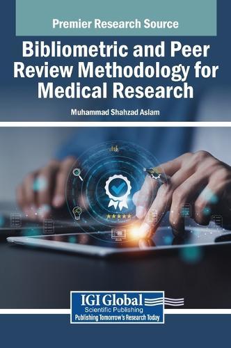 Bibliometric and Peer Review Methodology for Medical Research  by Muhammad Shahzad Aslam at Abbey's Bookshop, 