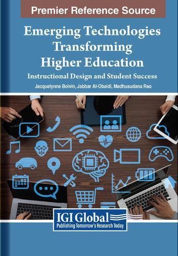 Emerging Technologies Transforming Higher Education: Instructional Design and Student Success  by Jacquelynne Anne Boivin at Abbey's Bookshop, 