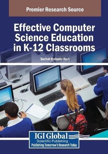 Effective Computer Science Education in K-12 Classrooms  by Serhat Bahadır Kert at Abbey's Bookshop, 
