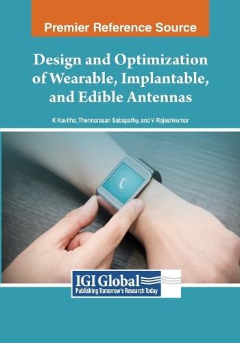 Design and Optimization of Wearable, Implantable, and Edible Antennas  by K. Kavitha at Abbey's Bookshop, 