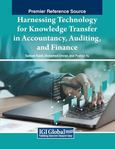 Harnessing Technology for Knowledge Transfer in Accountancy, Auditing, and Finance  by Samuel Kwok at Abbey's Bookshop, 
