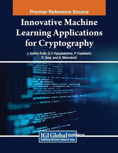 Innovative Machine Learning Applications for Cryptography  by J. Anitha Ruth at Abbey's Bookshop, 