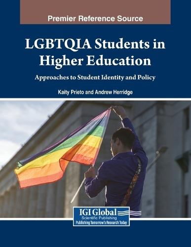 LGBTQIA Students in Higher Education: Approaches to Student Identity and Policy  by Kaity Prieto at Abbey's Bookshop, 
