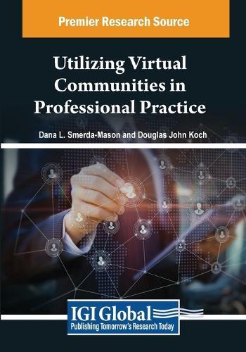 Utilizing Virtual Communities in Professional Practice  by Dana L. Smerda-Mason at Abbey's Bookshop, 