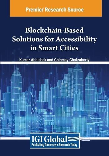 Blockchain-Based Solutions for Accessibility in Smart Cities  by Kumar Abhishek at Abbey's Bookshop, 