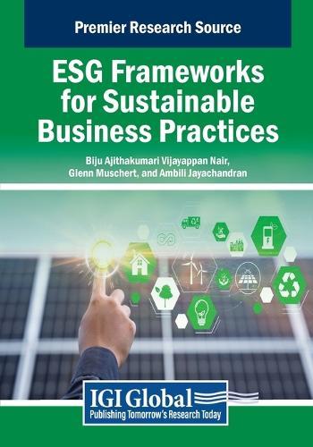 ESG Frameworks for Sustainable Business Practices  by Biju Ajithakumari Vijayappan Nair at Abbey's Bookshop, 