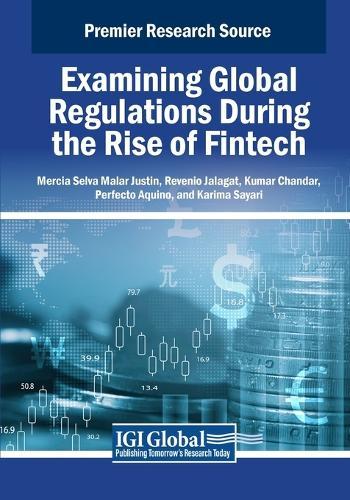 Examining Global Regulations During the Rise of Fintech  by Mercia Selva Malar Justin at Abbey's Bookshop, 