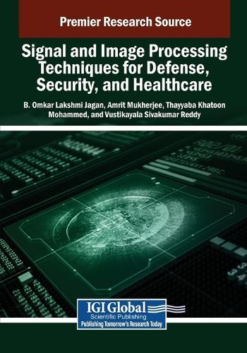 Signal and Image Processing Techniques for Defense, Security, and Healthcare  by B. Omkar Lakshmi Jagan at Abbey's Bookshop, 