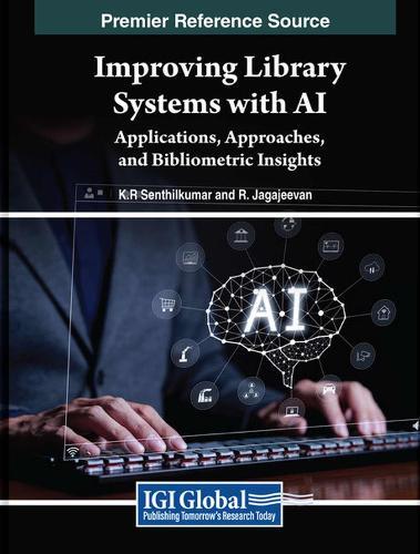 Improving Library Systems with AI: Applications, Approaches, and Bibliometric Insights  by K.R. Senthilkumar at Abbey's Bookshop, 