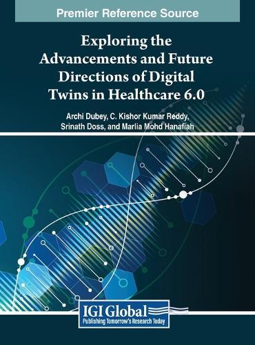 Exploring the Advancements and Future Directions of Digital Twins in Healthcare 6.0  by Archi Dubey at Abbey's Bookshop, 