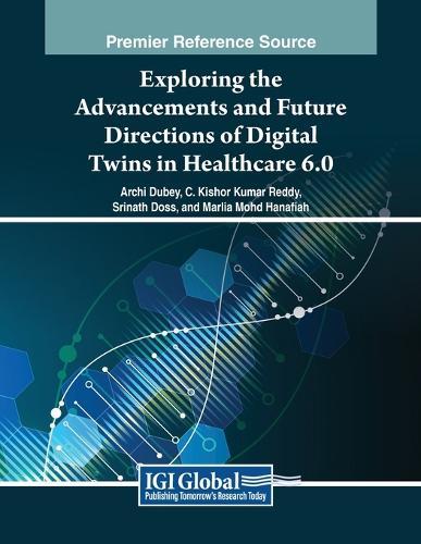 Exploring the Advancements and Future Directions of Digital Twins in Healthcare 6.0  by Archi Dubey at Abbey's Bookshop, 