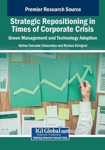 Strategic Repositioning in Times of Corporate Crisis: Green Management and Technology Adoption  by Option Takunda Chiwaridzo at Abbey's Bookshop, 