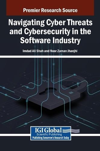 Navigating Cyber Threats and Cybersecurity in the Software Industry  by Imdad Ali Shah at Abbey's Bookshop, 