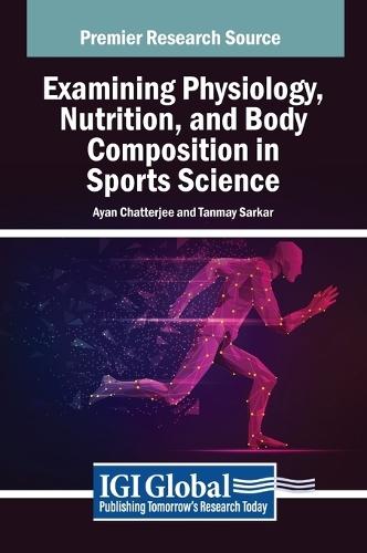Examining Physiology, Nutrition, and Body Composition in Sports Science  by Ayan Chatterjee at Abbey's Bookshop, 