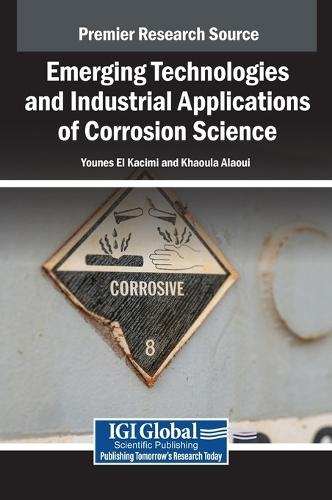Emerging Technologies and Industrial Applications of Corrosion Science  by Younes El Kacimi at Abbey's Bookshop, 