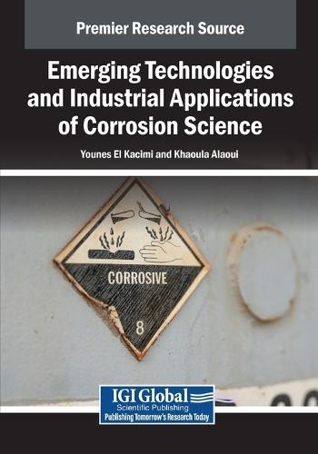 Emerging Technologies and Industrial Applications of Corrosion Science  by Younes El Kacimi at Abbey's Bookshop, 
