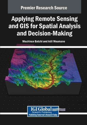 Applying Remote Sensing and GIS for Spatial Analysis and Decision-Making  by Mouhcine Batchi at Abbey's Bookshop, 