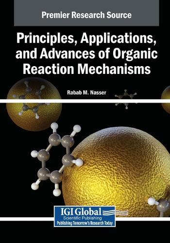 Principles, Applications, and Advances of Organic Reaction Mechanisms