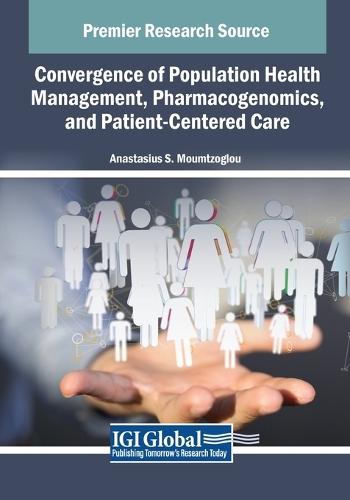 Convergence of Population Health Management, Pharmacogenomics, and Patient-Centered Care  by Anastasius S. Moumtzoglou at Abbey's Bookshop, 