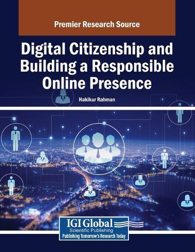 Digital Citizenship and Building a Responsible Online Presence  by Hakikur Rahman at Abbey's Bookshop, 