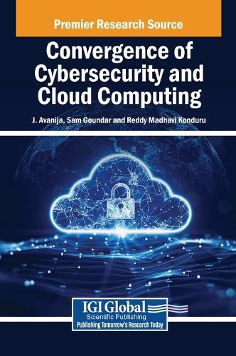 Convergence of Cybersecurity and Cloud Computing  by J Avanija at Abbey's Bookshop, 
