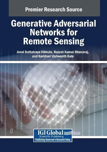 Generative Adversarial Networks for Remote Sensing  by Amol Dattatraya Vibhute at Abbey's Bookshop, 