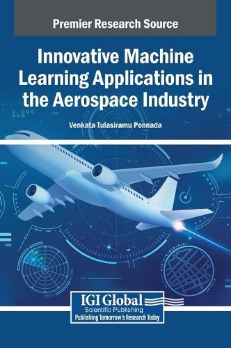Innovative Machine Learning Applications in the Aerospace Industry  by Venkata Tulasiramu Ponnada at Abbey's Bookshop, 