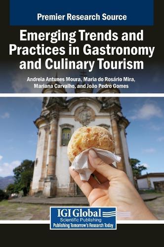 Emerging Trends and Practices in Gastronomy and Culinary Tourism  by Andreia Antunes Moura at Abbey's Bookshop, 