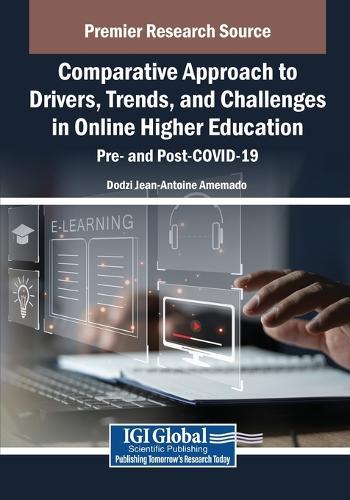 Comparative Approach to Drivers, Trends, and Challenges in Online Higher Education: Pre- and Post-COVID-19  by Dodzi Jean-Antoine Amemado at Abbey's Bookshop, 