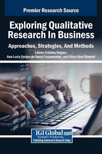 Exploring Qualitative Research in Business: Approaches, Strategies, And Methods  by Liliane Cristina Segura at Abbey's Bookshop, 