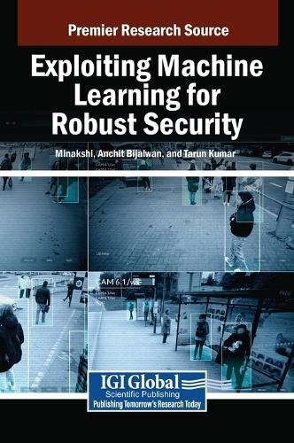 Exploiting Machine Learning for Robust Security  by Minakshi at Abbey's Bookshop, 