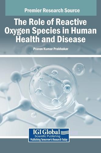 The Role of Reactive Oxygen Species in Human Health and Disease  by Pranav Kumar Prabhakar at Abbey's Bookshop, 