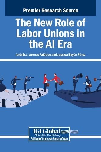 The New Role of Labor Unions in the AI Era  by Andrés J. Arenas Falótico at Abbey's Bookshop, 