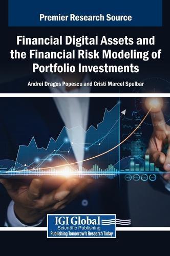 Financial Digital Assets and the Financial Risk Modeling of Portfolio Investments  by Andrei Dragos Popescu at Abbey's Bookshop, 
