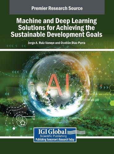 Machine and Deep Learning Solutions for Achieving the Sustainable Development Goals  by Jorge A. Ruiz-Vanoye at Abbey's Bookshop, 